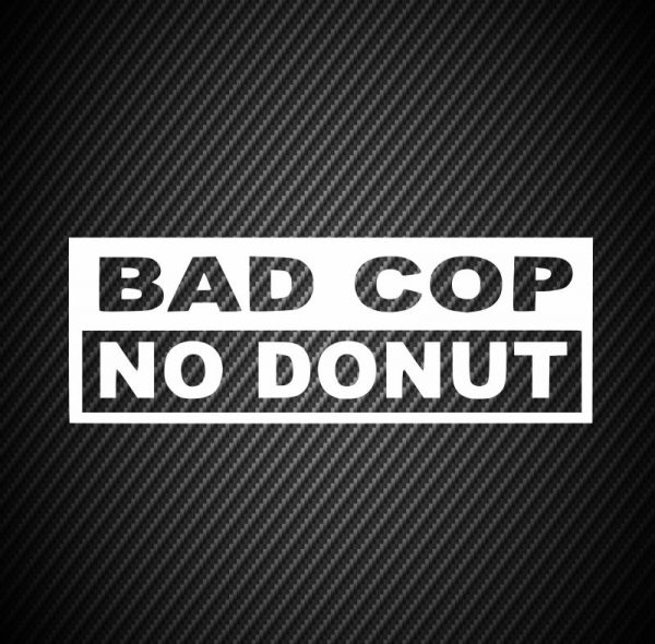 Bad cop no donut