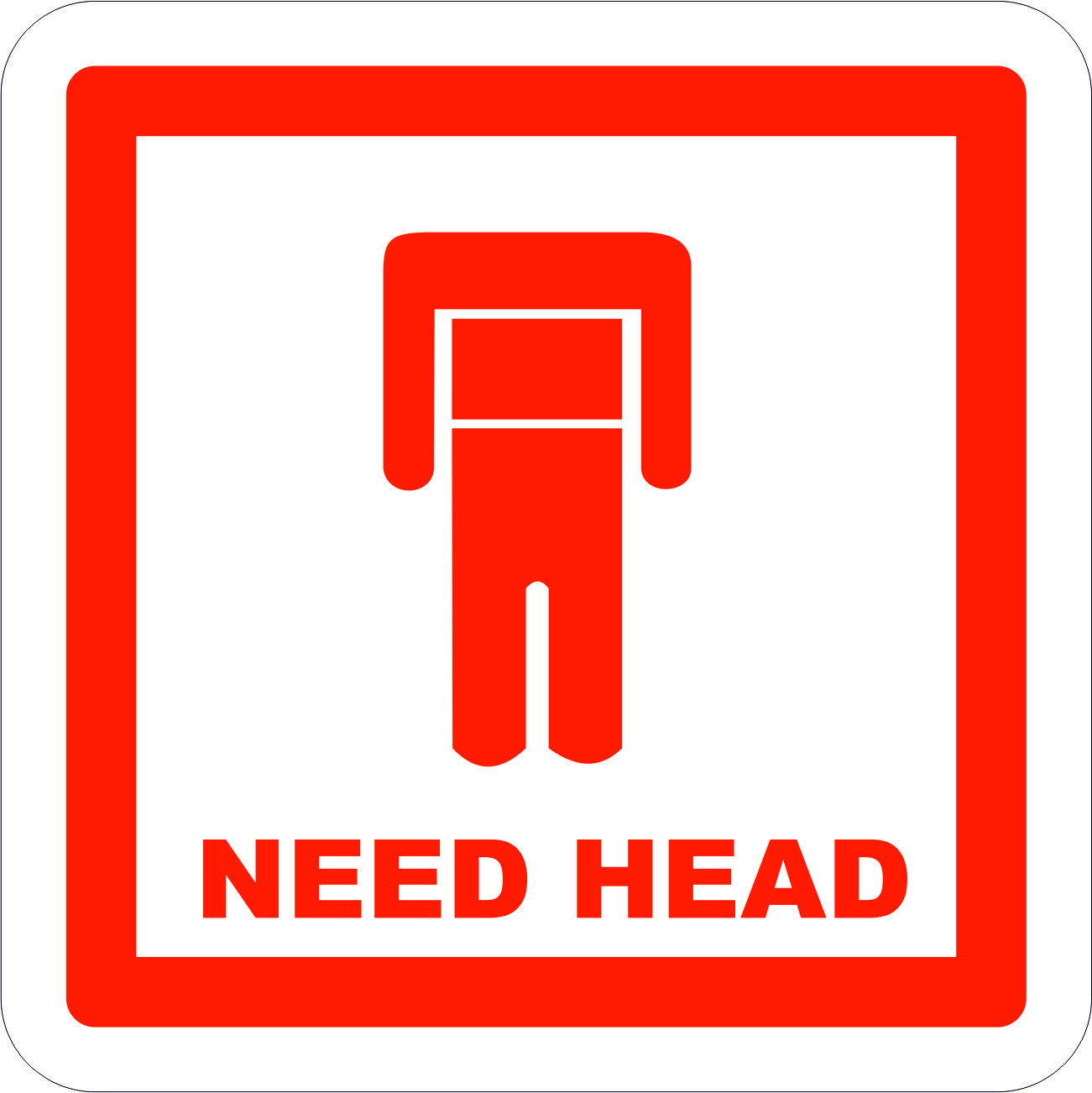 Do you need head. Наклейки на авто хед. I need heads. Наклейка стиль езды. Need head funny Sticker.
