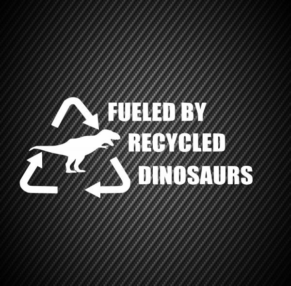 Fueled by recycled dinosaurs 2