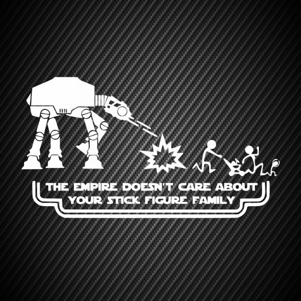 Star wars The empire doesn’t care about your stick figure family