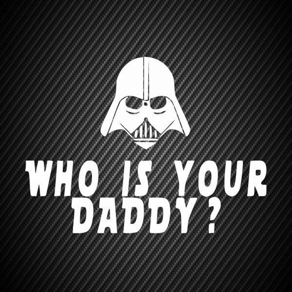 Star wars Who is your daddy?