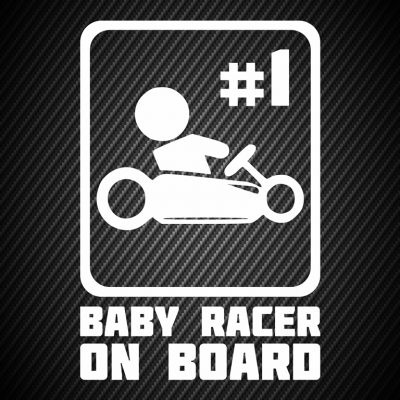 Baby racer on board